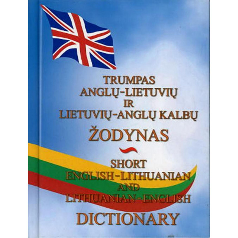 Short English-Lithuanian and Lithuanian-English Dictionary