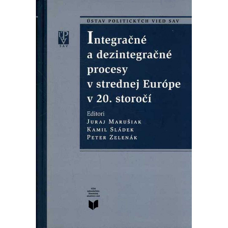 Integracne a dezintegracne procesy v strednej Europe v 20. storoci