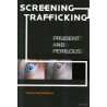 Screening Trafficking. Prudent or Perilous