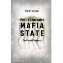 Post-Communist Mafia State. The Case of Hungary