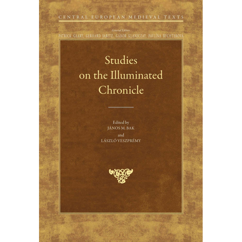 Studies on the Illuminated Chronicle [Studies on the Illuminated Chronicle]