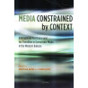 Media Constrained by Context
