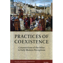 Practices of Coexistence. Constructions of the Other in Early Modern Perceptions