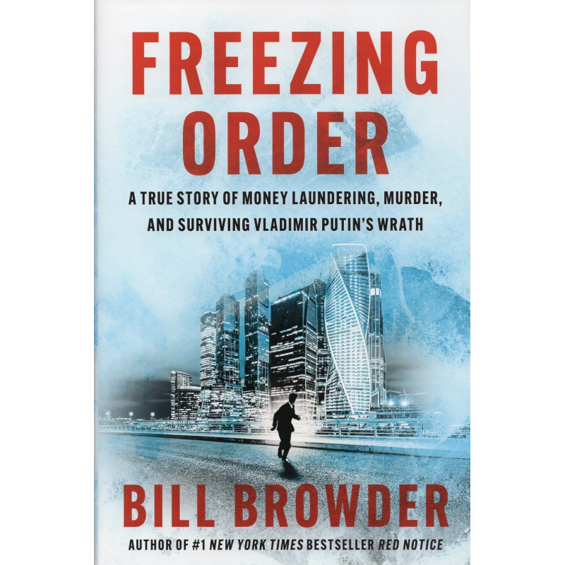 Freezing Order: A True Story of Money Laundering, Murder, and Surviving Vladimir