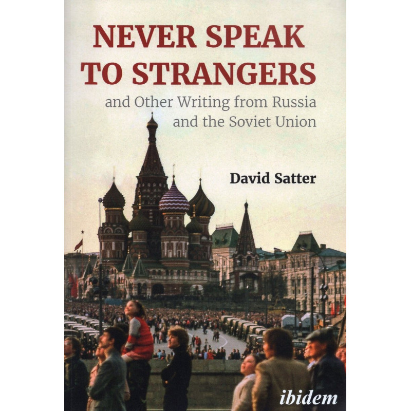 Never Speak to Strangers and other Writing from Russia and the Soviet Union
