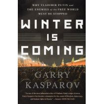 Winter is Coming. Why Vladimir Putin and the Enemies of the Free World Must be S