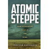 Atomic Steppe. How Kazakhstan Gave Up the Bomb
