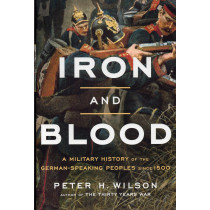 Iron and Blood: A Military...